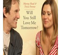 Head, Murray - Will You Still Love Me...