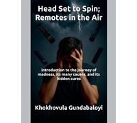 Head Set to Spin; Remotes in the Air ; Introduction to the journey of madness, its many causes, and its hidden cures