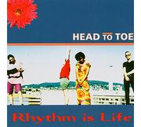 Head to Toe - Rhythm Is Life