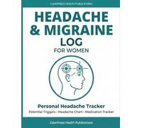 Headache & Migraine Log for Women: Hormonal Headache Tracker with Four-View Pain Mapping - Menstrual Migraine, Perimenopause, HRT & Postmenopausal Patterns, Cycle Phase Tracking, NICE-Aligned Format