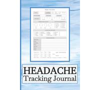 Headache Tracking Journal: Use this Headache Diary with a Food Tracker for identifying potential triggers and patterns in your daily routine.