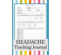 Headache Tracking Journal: Use this Headache Diary with a Food Tracker for identifying potential triggers and patterns in your daily routine.