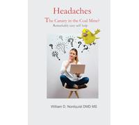 Headaches The Canary in Coal Mine?: 2 (Understanding and Treating Chronic Disease)