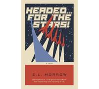 Headed ... For the Stars!: a science fiction novel-in-stories