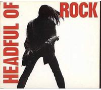 Headful of Rock - Circus of Power, Alice in Chains, Rage against the Machine, Blue Manner Haze, Hexen..