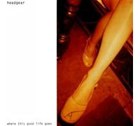 Headgear - Where the Good Life Is