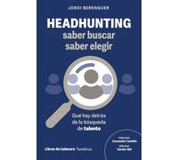 Headhunting: saber buscar, saber elegir: Qué hay detrás de la búsqueda de talento (TEMATICOS)