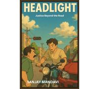 Headlight: Justice Beyond the Road (Fiction Novel By Sanjay Mandavi)