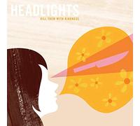 Headlights - Kill Them With Kindness [Vinilo]