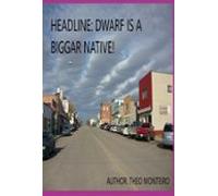 Headline: Dwarf Is A Biggar Native (ebook)