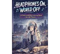 Headphones On, World Off: A Chill & Moody Coloring Book for Alt Teens