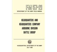 Headquarters And Headquarters Company, Airborne Division Battle Group: Department Of The Army Field Manual, July 1959