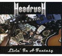 Headrush - Livin' in a Fantasy