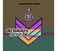 Heads, Hands & Feet - Old Soldiers Never Die