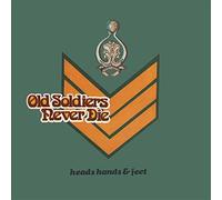 Heads Hands & Feet - Old Soldiers Never Die