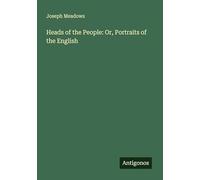 Heads of the People: Or, Portraits of the English