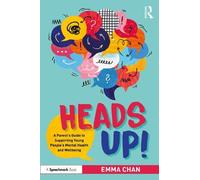 Heads Up!: A Parent’s Guide to Supporting Young People's Mental Health and Wellbeing