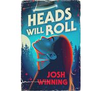 Heads Will Roll: A Suspenseful Slasher Horror Exploring Cancel Culture, Secrets, and a Killer Legend