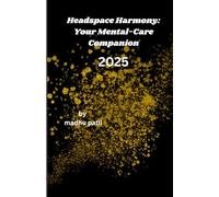 Headspace Harmony: Your Mental-Care Companion: journal planner for men