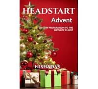 Headstart: Advent: A 25- day Preparation to the Birth of Christ