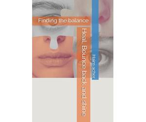 Heal, Bounce back and shine: Finding the balance