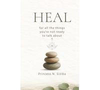 HEAL: For all the things you’re not ready to talk about