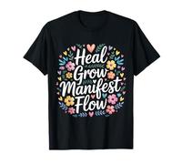 Heal Grow Manifest Flow Mentalidad de Bienestar Espiritual - Camiseta