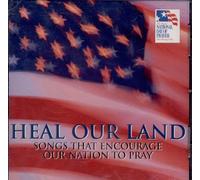 HEAL OUR LAND: SONGS THAT ENCOURAGE OUR NATION TO PRAY