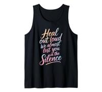 Heal out Loud We Almost Lost You In The Silence - Camiseta sin Mangas