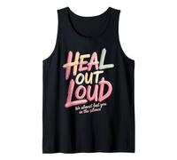 Heal out Loud We Almost Lost You In The Silence - Camiseta sin Mangas