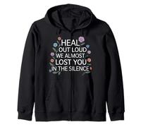Heal out Loud We Almost Lost You In The Silence - Sudadera con Capucha