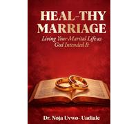 HEAL-THY: Living Your Marital Life as God Intended It