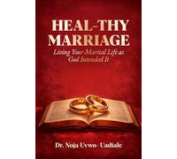 HEAL-THY: Living Your Marital Life as God Intended It