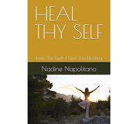HEAL THY SELF: From The Earth I Give You Healing