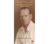 Heal Thyself: An Explanation of the Real Cause and Cure of Disease