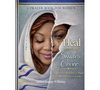 Heal What My Smiles Cover: A Prayer Book For Women