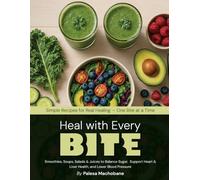 Heal With Every Bite: Natural Recipes to Support Blood Sugar, Heart, and Liver Health