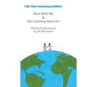 Heal With Me & Our Journey Goes On: 10th Year Anniversary Edition