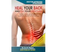Heal your back and fix your posture: A proven guide to end pain naturally, improve your health, and discover simple home exercises you've never tried
