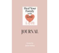 Heal your Family with Love Journal: 30 Days of Self-Compassion, Mindful Parenting, and Small Wins That Matter: Gift idea for parent friends