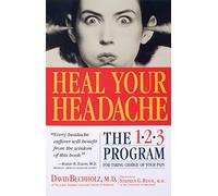 Heal Your Headache: The 1-2-3 Program for Taking Charge of Your Pain