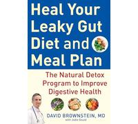 Heal Your Leaky Gut Diet and Food Plan: A 4-Week Detox Program to Improve Digestive Health