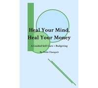 Heal Your Mind, Heal Your Money: A Guided Self-Care + Budgeting