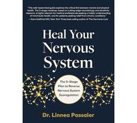 Heal Your Nervous System: The 5-Stage Plan to Reverse Nervous System Dysregulation