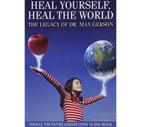 Heal Yourself Heal World: Legacy of Dr Max Gerson [USA] [DVD]