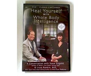Heal Yourself with Whole Body Intelligence: a Conversation with Steve Sisgold & Lissa Rankin, M.D.
