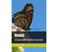 Healed: A Daily Affirmation Journal