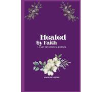 Healed by Faith: A Daily Devotional Journal