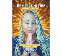 Healed For This: Receive God’s Healing & Break Chains