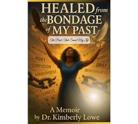 Healed from the Bondage of My Past: The Pivot That Saved My Life